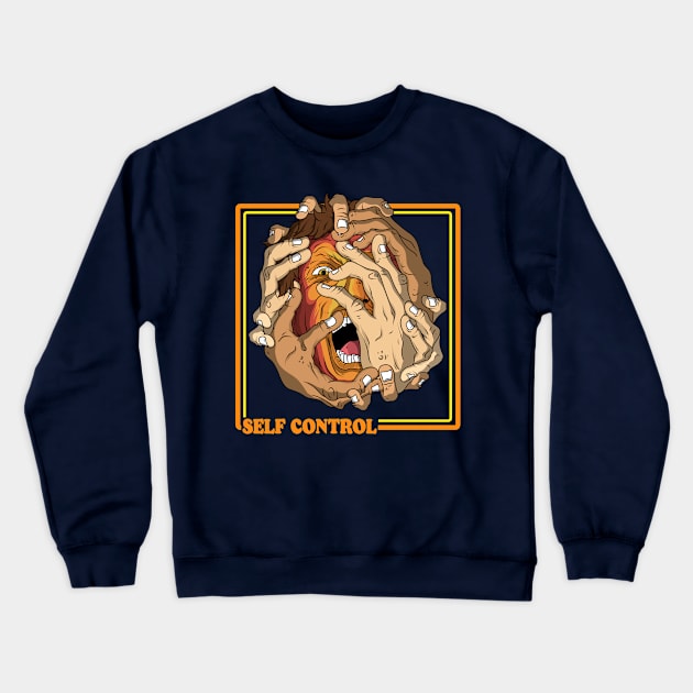 Self Control Crewneck Sweatshirt by Brainfrz